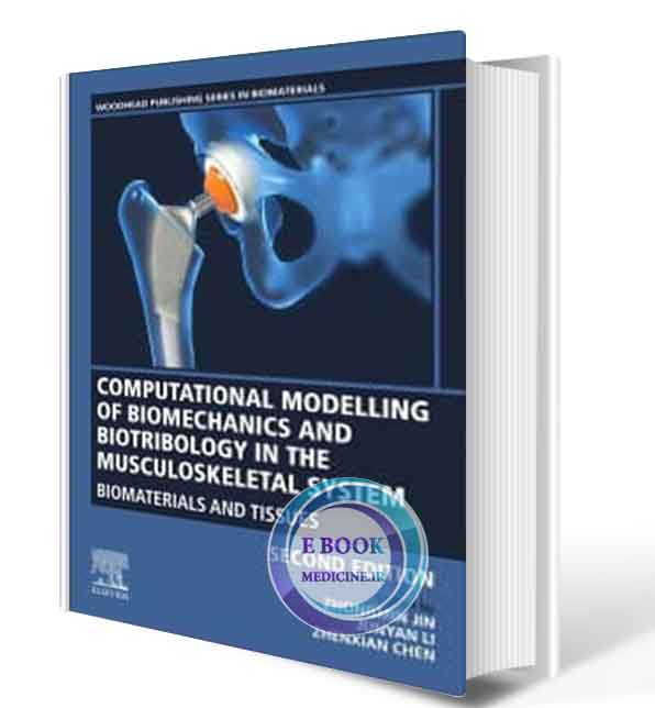 دانلود کتابComputational Modelling of Biomechanics and Biotribology in the Musculoskeletal System: Biomaterials and Tissues (Woodhead Publishing Series in Biomaterials) 2nd  2020( PDF)